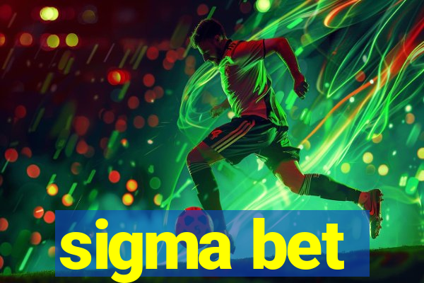 sigma bet