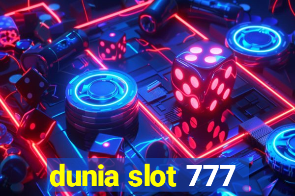 dunia slot 777