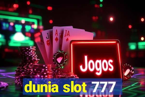 dunia slot 777