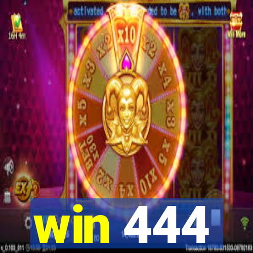 win 444