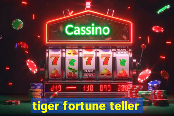 tiger fortune teller