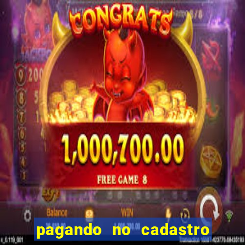 pagando no cadastro sem depósito