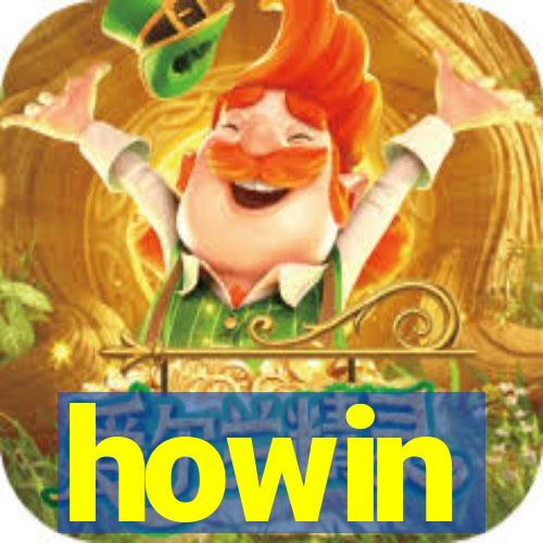 howin