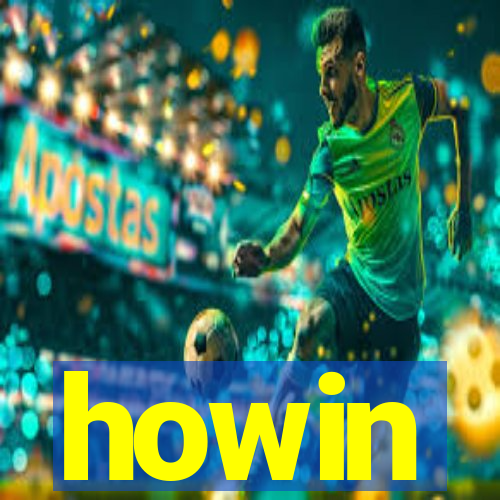 howin