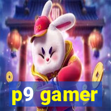 p9 gamer