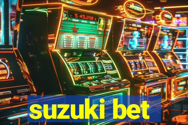 suzuki bet