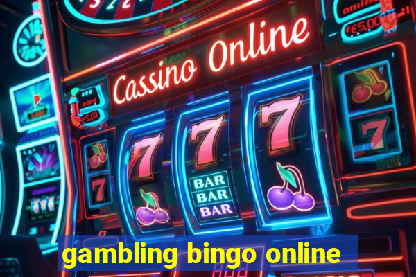 gambling bingo online