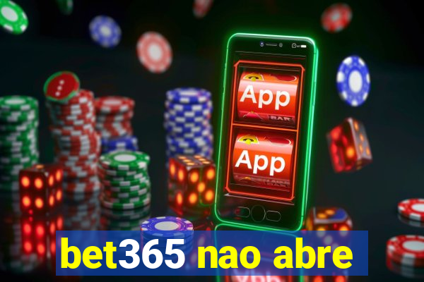 bet365 nao abre