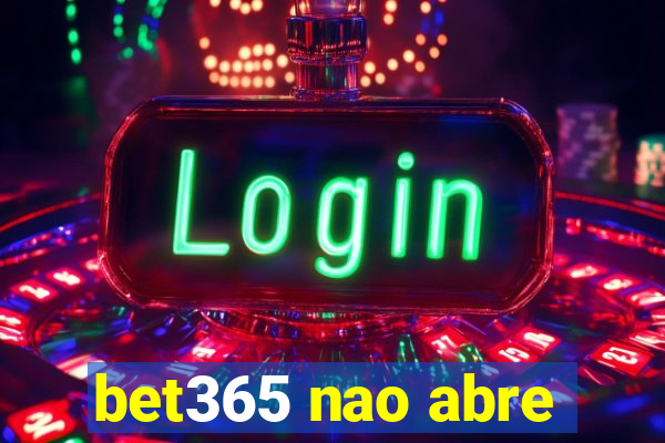 bet365 nao abre