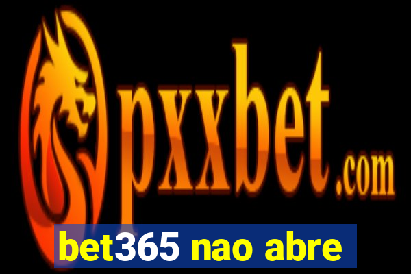 bet365 nao abre