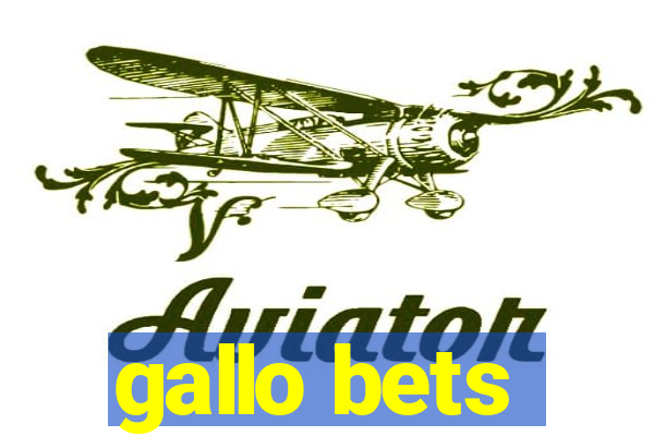 gallo bets