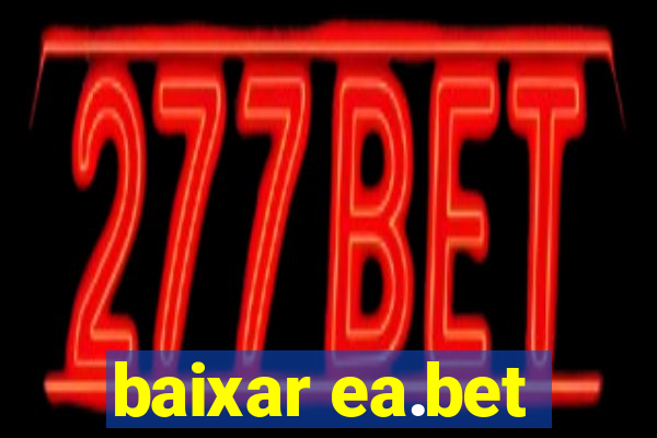 baixar ea.bet