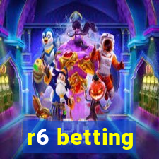 r6 betting