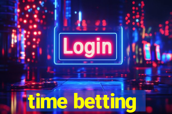 time betting