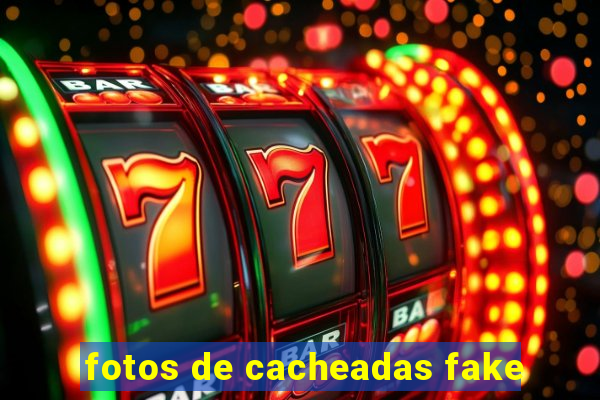 fotos de cacheadas fake