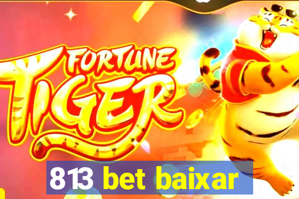 813 bet baixar