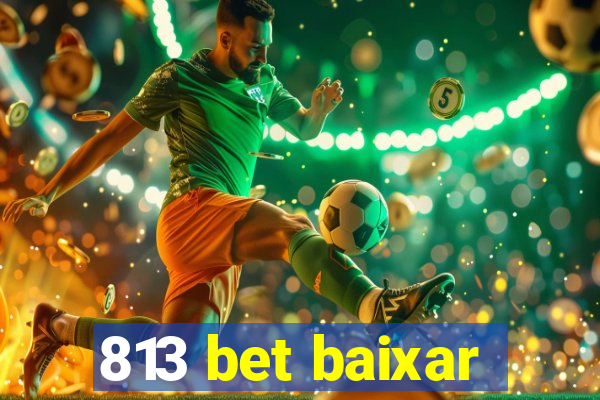 813 bet baixar