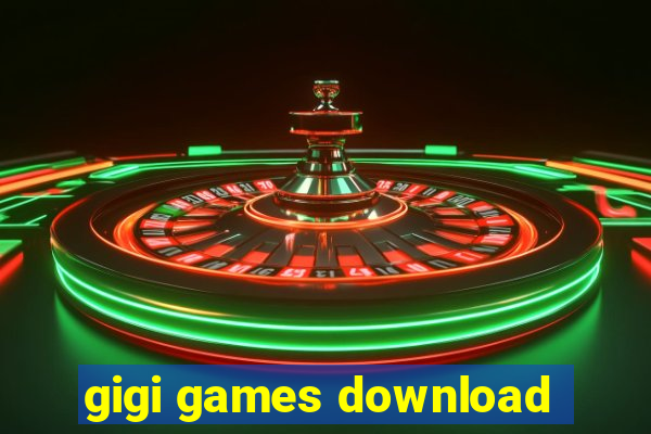 gigi games download