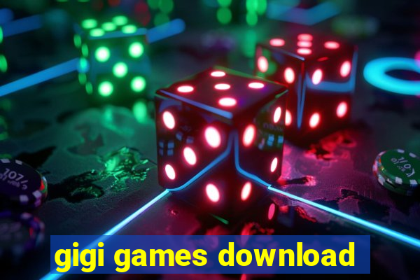 gigi games download