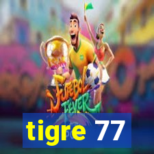 tigre 77