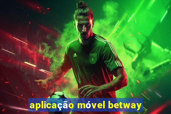 aplicação móvel betway