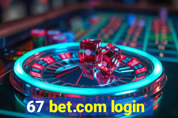 67 bet.com login