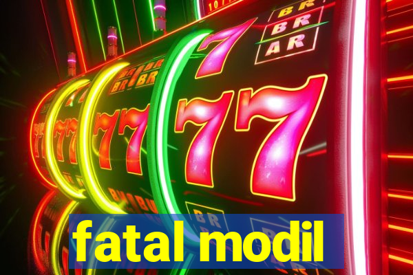 fatal modil