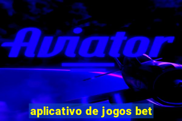 aplicativo de jogos bet