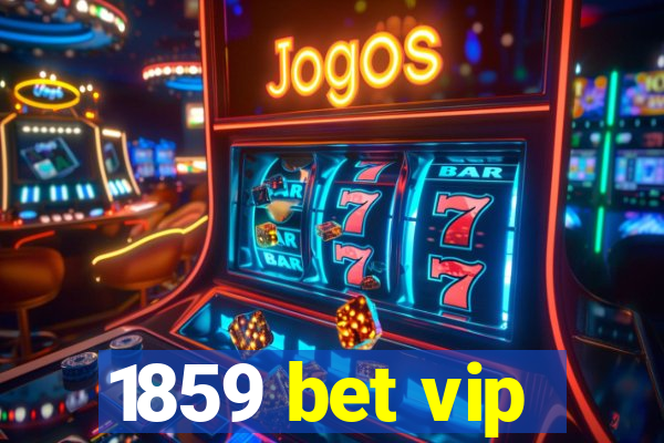 1859 bet vip