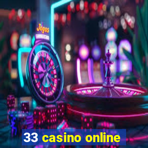 33 casino online