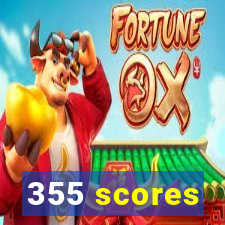 355 scores