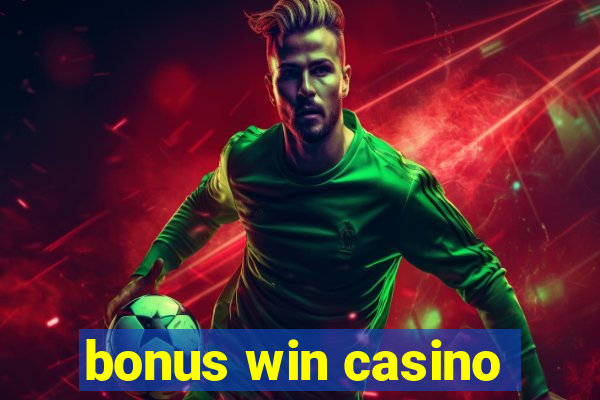 bonus win casino