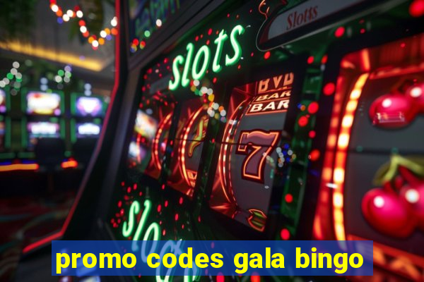 promo codes gala bingo