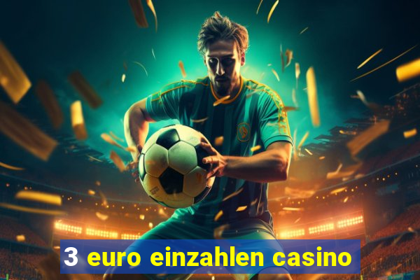 3 euro einzahlen casino