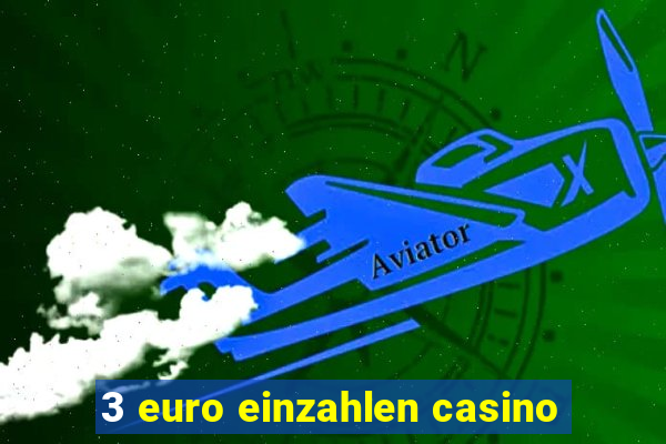 3 euro einzahlen casino