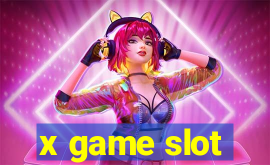 x game slot