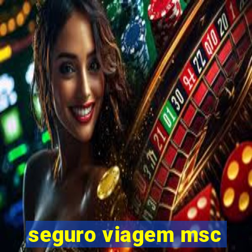 seguro viagem msc