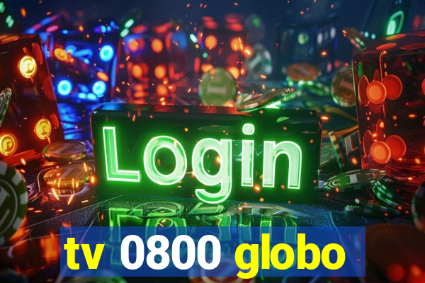 tv 0800 globo