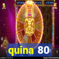 quina 80