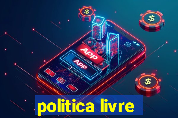 politica livre