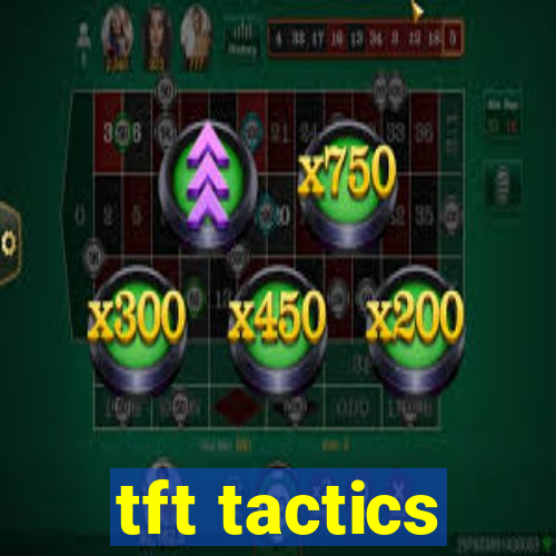 tft tactics