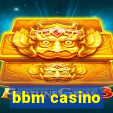 bbm casino