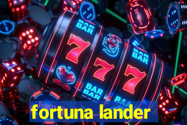 fortuna lander