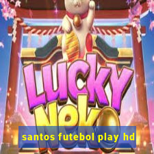 santos futebol play hd