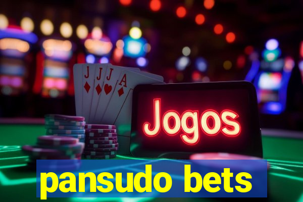 pansudo bets