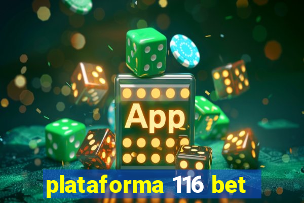 plataforma 116 bet