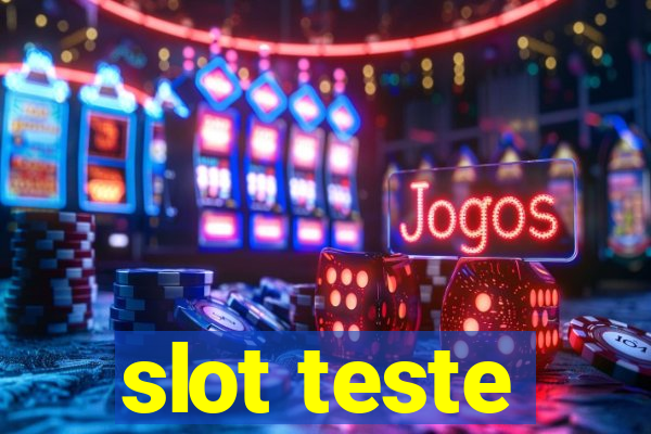 slot teste