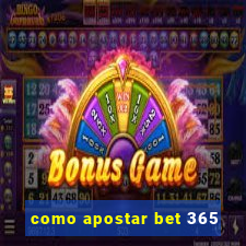 como apostar bet 365