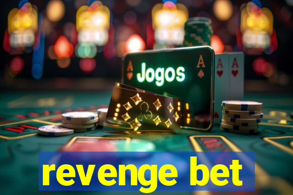 revenge bet