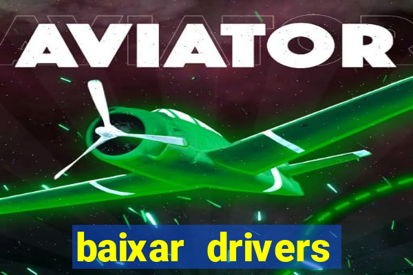 baixar drivers windows 7